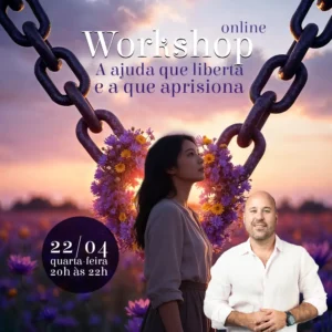 Workshop – A ajuda que liberta, e a ajuda que aprisiona