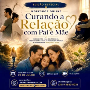 Workshop Curando a relação com o pai e mãe